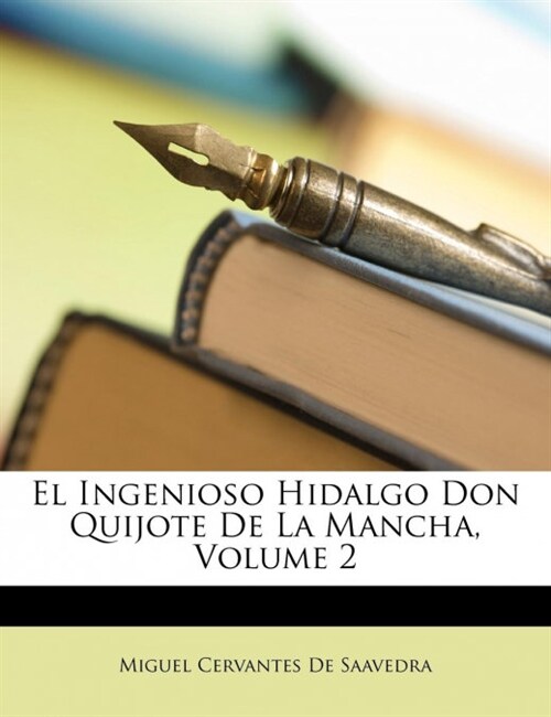 El Ingenioso Hidalgo Don Quijote De La Mancha, Volume 2 (Paperback)