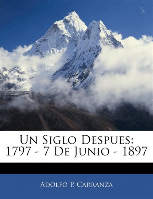 Un Siglo Despues: 1797 - 7 De Junio - 1897 (Paperback)