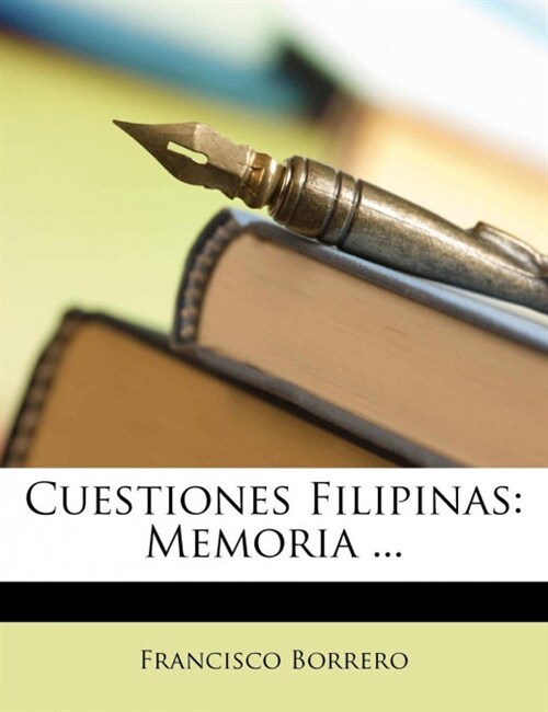 Cuestiones Filipinas: Memoria ... (Paperback)