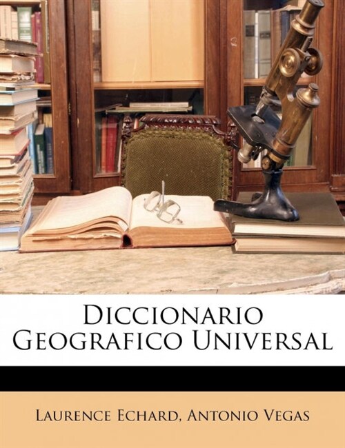 Diccionario Geografico Universal (Paperback)