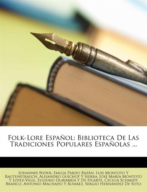 Folk-Lore Espa?l: Biblioteca De Las Tradiciones Populares Espa?las ... (Paperback)