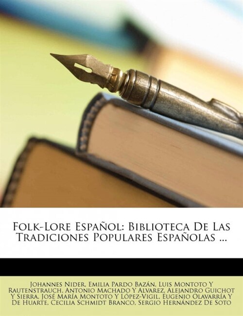 Folk-Lore Espaol: Biblioteca de Las Tradiciones Populares Espaolas ... (Paperback)