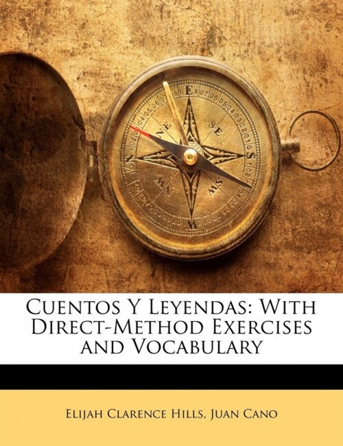 Cuentos Y Leyendas: With Direct-Method Exercises and Vocabulary (Paperback)