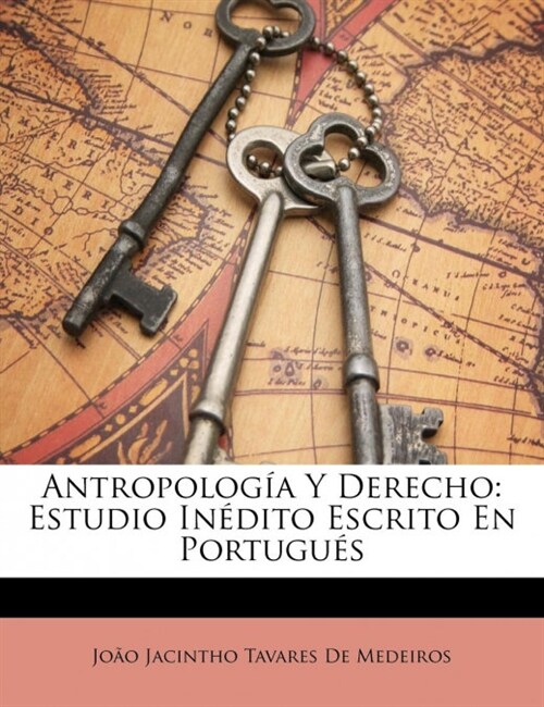 Antropolog? Y Derecho: Estudio In?ito Escrito En Portugu? (Paperback)