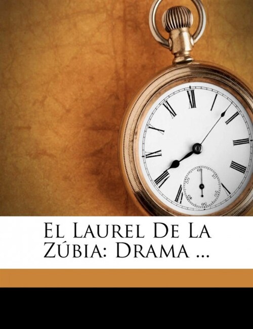 El Laurel De La Z?ia: Drama ... (Paperback)