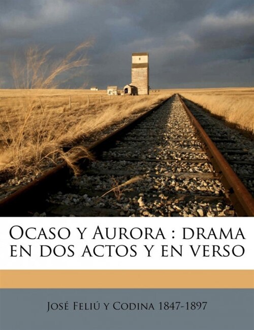 Ocaso y Aurora: drama en dos actos y en verso (Paperback)