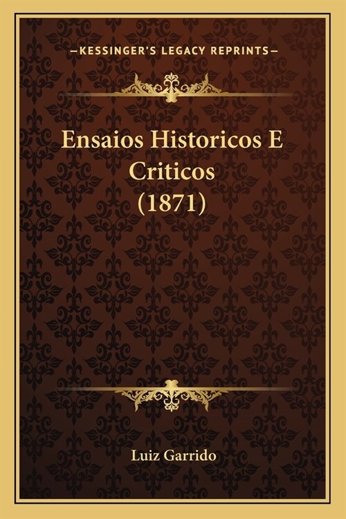 Ensaios Historicos E Criticos (1871) (Paperback)