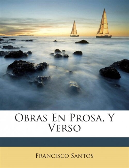 Obras En Prosa, Y Verso (Paperback)