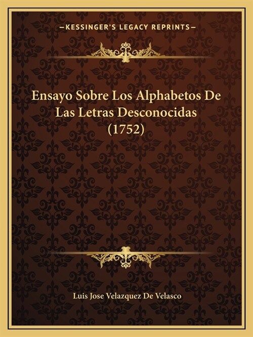 Ensayo Sobre Los Alphabetos De Las Letras Desconocidas (1752) (Paperback)