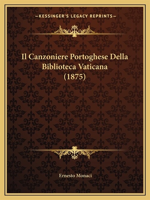 Il Canzoniere Portoghese Della Biblioteca Vaticana (1875) (Paperback)