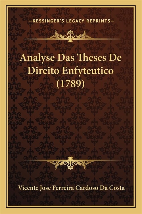 Analyse Das Theses De Direito Enfyteutico (1789) (Paperback)