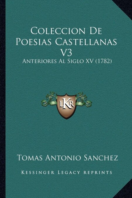 Coleccion De Poesias Castellanas V3: Anteriores Al Siglo XV (1782) (Paperback)