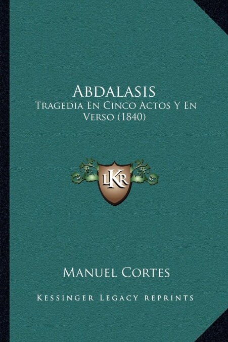 Abdalasis: Tragedia En Cinco Actos Y En Verso (1840) (Paperback)