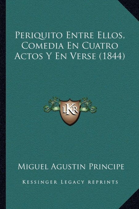 Periquito Entre Ellos, Comedia En Cuatro Actos Y En Verse (1844) (Paperback)