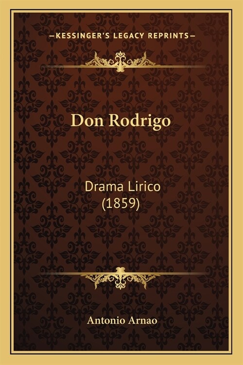 Don Rodrigo: Drama Lirico (1859) (Paperback)