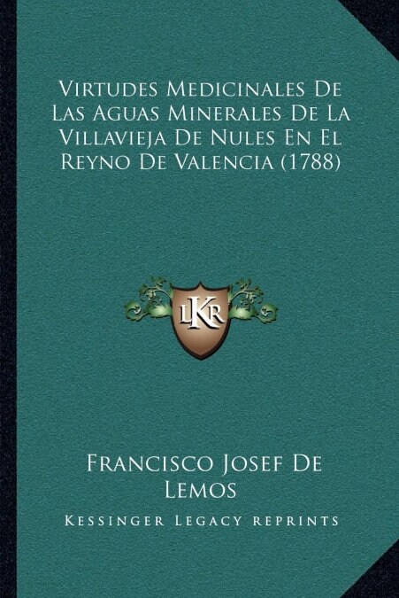 Virtudes Medicinales De Las Aguas Minerales De La Villavieja De Nules En El Reyno De Valencia (1788) (Paperback)