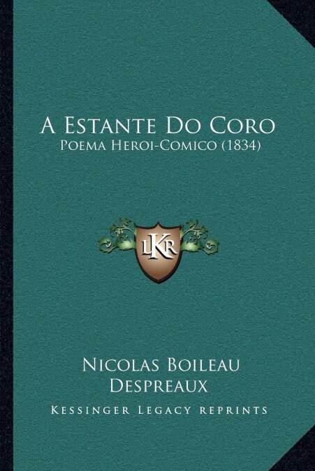 A Estante Do Coro: Poema Heroi-C?ico (1834) (Paperback)