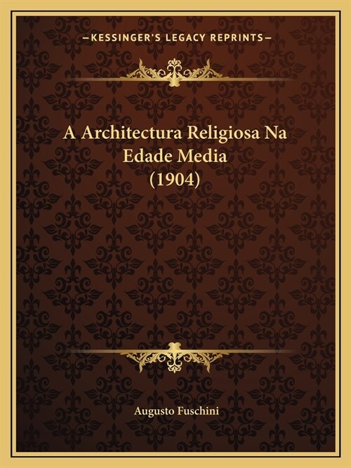 A Architectura Religiosa Na Edade Media (1904) (Paperback)