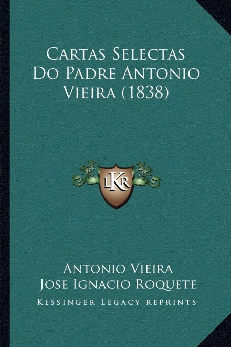 Cartas Selectas Do Padre Antonio Vieira (1838) (Paperback)