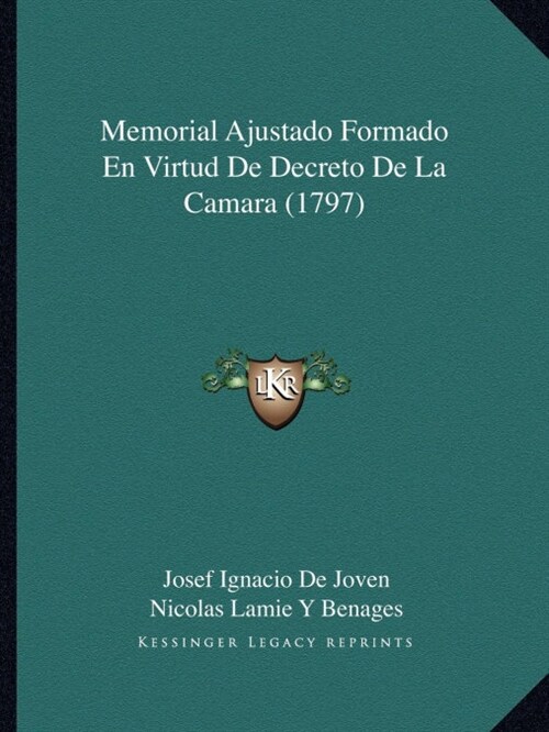 Memorial Ajustado Formado En Virtud De Decreto De La Camara (1797) (Paperback)