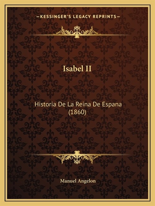 Isabel II: Historia De La Reina De Espana (1860) (Paperback)