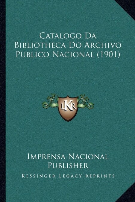 Catalogo Da Bibliotheca Do Archivo Publico Nacional (1901) (Paperback)