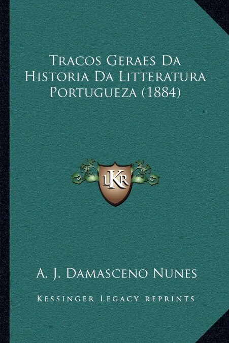 Tracos Geraes Da Historia Da Litteratura Portugueza (1884) (Paperback)