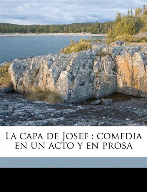 La capa de Josef: comedia en un acto y en prosa (Paperback)