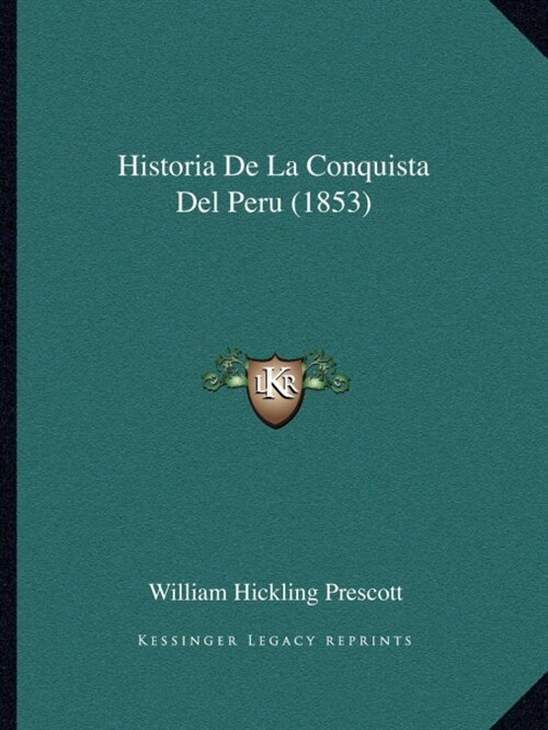 Historia De La Conquista Del Peru (1853) (Paperback)