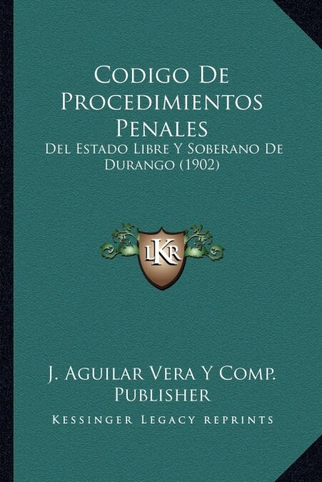 Codigo De Procedimientos Penales: Del Estado Libre Y Soberano De Durango (1902) (Paperback)