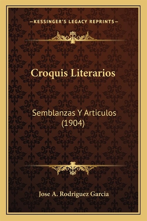 Croquis Literarios: Semblanzas Y Articulos (1904) (Paperback)