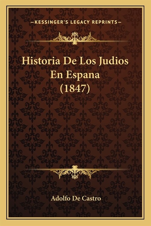 Historia De Los Judios En Espana (1847) (Paperback)