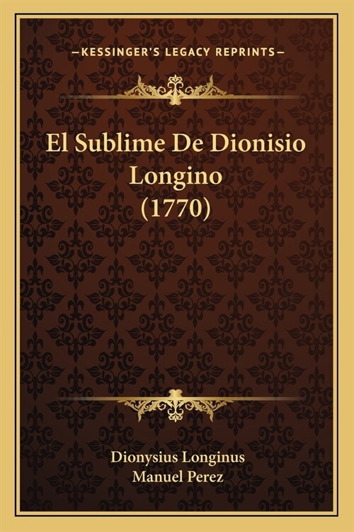 El Sublime de Dionisio Longino (1770) (Paperback)