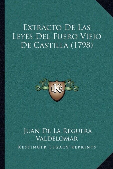 Extracto De Las Leyes Del Fuero Viejo De Castilla (1798) (Paperback)
