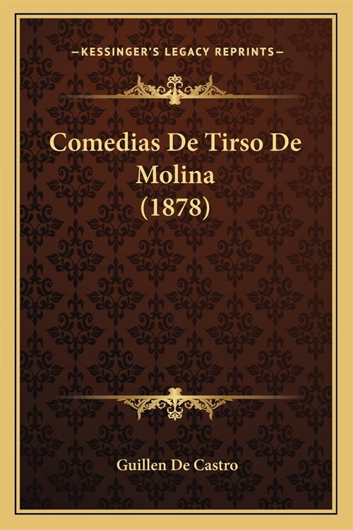 Comedias De Tirso De Molina (1878) (Paperback)