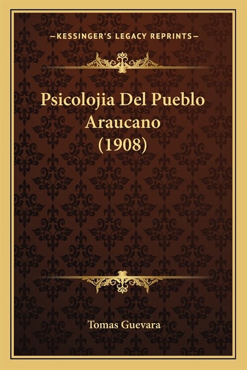 Psicolojia Del Pueblo Araucano (1908) (Paperback)