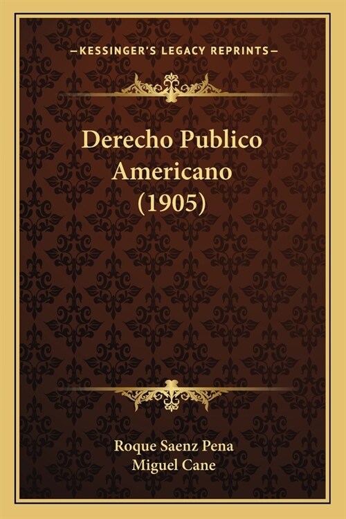 Derecho Publico Americano (1905) (Paperback)