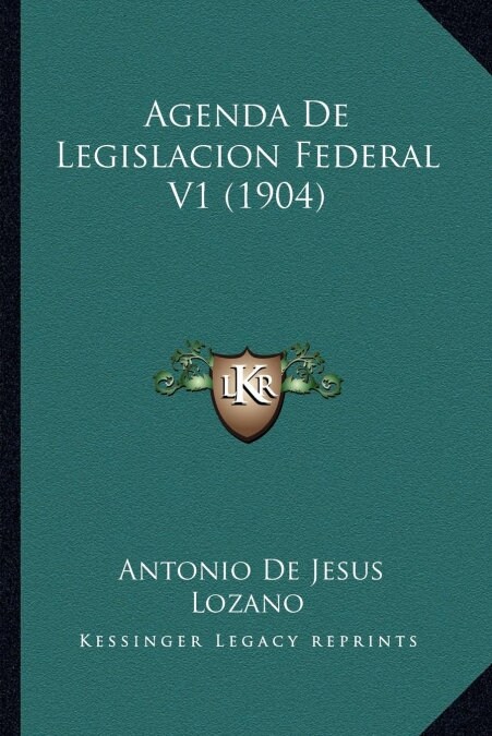 Agenda de Legislacion Federal V1 (1904) (Paperback)