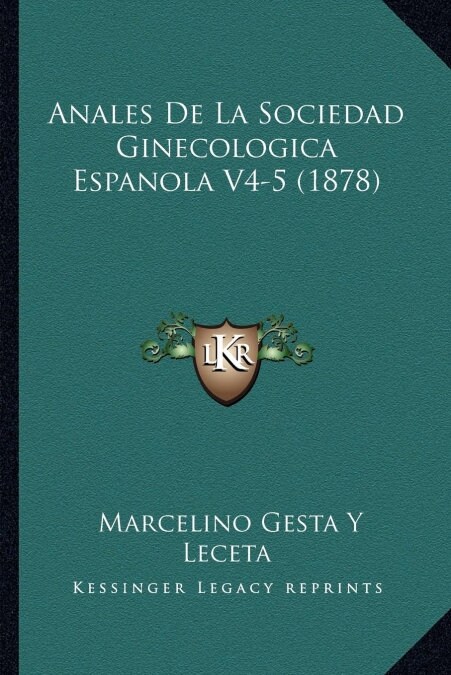 Anales De La Sociedad Ginecologica Espanola V4-5 (1878) (Paperback)