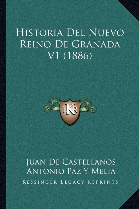 Historia Del Nuevo Reino De Granada V1 (1886) (Paperback)