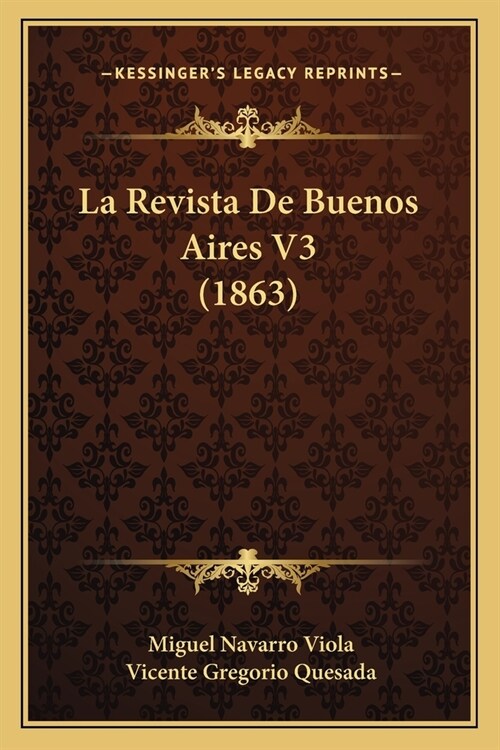 La Revista De Buenos Aires V3 (1863) (Paperback)