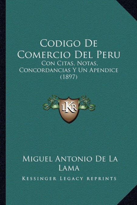 Codigo de Comercio del Peru: Con Citas, Notas, Concordancias y Un Apendice (1897) (Paperback)