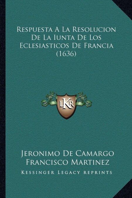 Respuesta A La Resolucion De La Iunta De Los Eclesiasticos De Francia (1636) (Paperback)