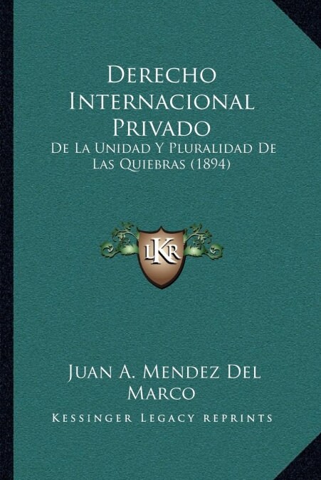 Derecho Internacional Privado: de La Unidad y Pluralidad de Las Quiebras (1894) (Paperback)