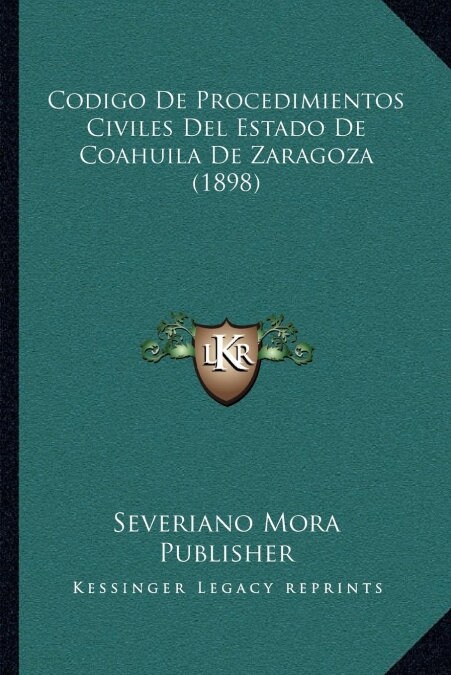 Codigo de Procedimientos Civiles del Estado de Coahuila de Zaragoza (1898) (Paperback)