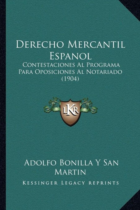 Derecho Mercantil Espanol: Contestaciones Al Programa Para Oposiciones Al Notariado (1904) (Paperback)