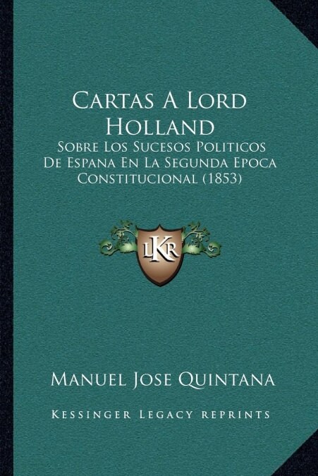 Cartas a Lord Holland: Sobre Los Sucesos Politicos de Espana En La Segunda Epoca Constitucional (1853) (Paperback)