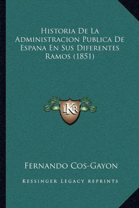 Historia De La Administracion Publica De Espana En Sus Diferentes Ramos (1851) (Paperback)