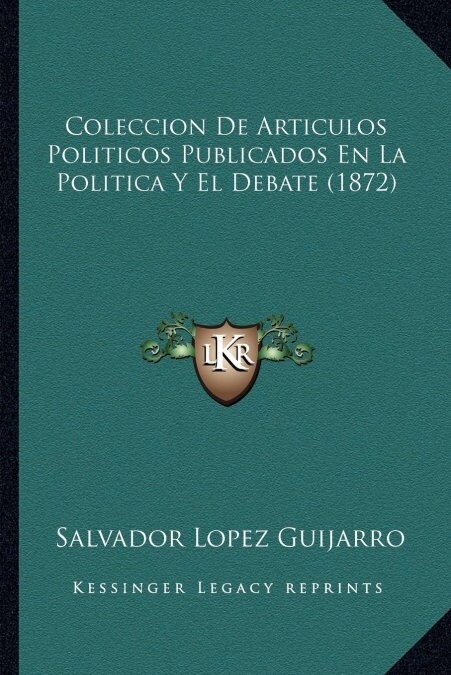 Coleccion De Articulos Pol?icos Publicados En La Pol?ica Y El Debate (1872) (Paperback)