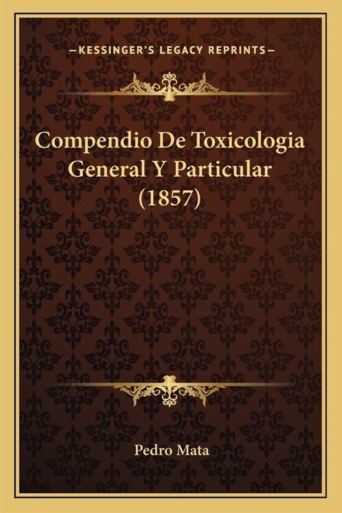 Compendio De Toxicologia General Y Particular (1857) (Paperback)